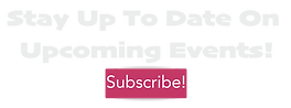 Stay Up To Date on Upcoming Events!.png
